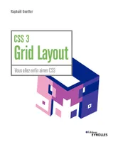 CSS 3 Grid Layout, Vous allez enfin aimer CSS