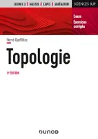 Topologie - 6e éd. - Cours et exercices corrigés, Cours et exercices corrigés