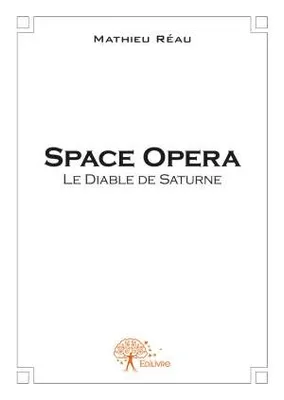 1, Space Opera, Tome 1 : Le Diable de Saturne