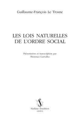 LES LOIS NATURELLES DE L'ORDRE SOCIAL, Présentation et transcription par Thérence Carvalho