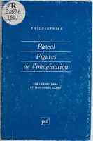 Pascal. Figures de l'imagination, figures de l'imagination