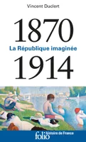 1870-1914, La république imaginée