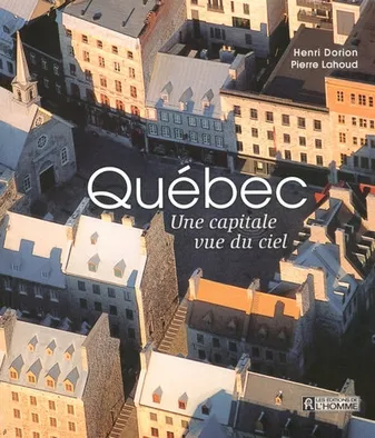 Québec, une capitale vue du ciel