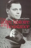 Une autre histoire de la Résistance: les sans noms, Jean Moulin et la gauche, les sans noms, Jean Moulin et la gauche