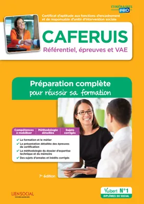 CAFERUIS - Préparation complète pour réussir sa formation, Référentiel, épreuves et VAE - Responsable d'unité d'intervention sociale