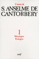 L'oeuvre d'Anselme de Cantorbéry / [trad.] sous la dir. de Michel Corbin, S.J.., 1, Monologion - Proslogion - tome 1