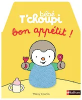 Bébé T'choupi, Bon appétit !