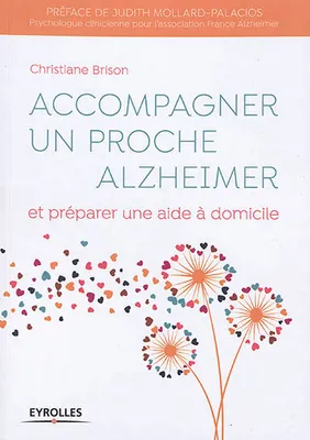 Accompagner un proche Alzheimer, Et préparer une aide à domicile