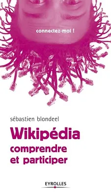 Wikipédia, Comprendre et participer