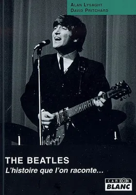 The Beatles, L'histoire que l'on raconte