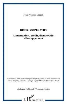 Défis coopératifs, Alimentation, crédit, démocratie, développement