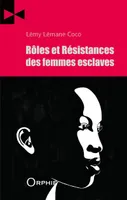 Rôles et résistances des femmes esclaves