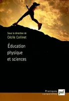 EDUCATION PHYSIQUE ET SCIENCES - EPISTEMOLOGIE, HISTOIRE, SOCIOLOGIE, epistémologie, histoire, sociologie