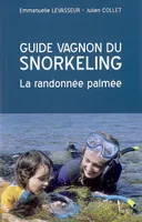 Guide Vagnon du snorkeling, La randonnée palmée