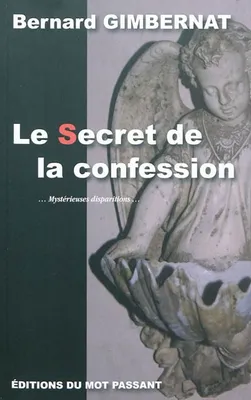 SECRET DE LA CONFESSION (LE), mystérieuses disparitions, mystérieuses disparitions