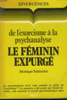 Le Féminin expurgé, de l'exorcisme à la psychanalyse