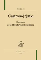 88, Gastrono(r)mie, Naissance de la littérature gastronomique
