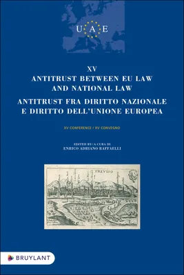 XV Antitrust between EU Law and National Law / Antitrust fra diritto nazionale e diritto dell'unione e