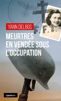 Meurtres en Vendée sous l'occupation
