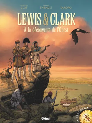 Lewis & Clark, À la découverte de l'Ouest