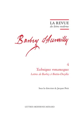 La Revue des lettres modernes, Techniques romanesques Lettres de Barbey à Bottin-Desylles