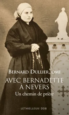 Avec Bernadette à Nevers, Un chemin de prière