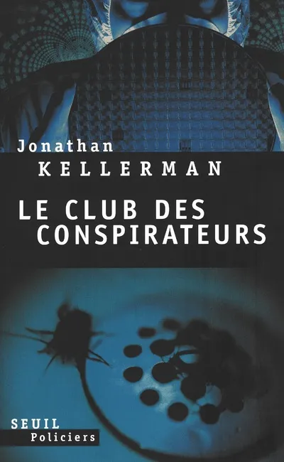 Livres Polar Thriller Le Club des conspirateurs, roman Jonathan Kellerman