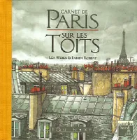 CARNET DE PARIS : SUR LES TOITS, sur les toits