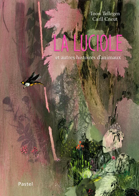 Jeux et Jouets Livres Livres pour les  9-12 ans Albums La luciole, et autres histoires d'animaux Toon Tellegen