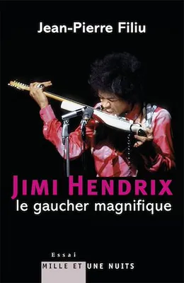 Jimi Hendrix, le gaucher magnifique, Le gaucher magnifique