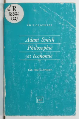 Adam Smith. Philosophie et économie, de la sympathie à l'échange