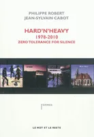 1978-2010, zero tolerance for silence, HARD'N'HEAVY 1978-2010 - ZERO TOLERANCE FOR SILENCE