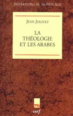 LA THEOLOGIE ET LES ARABES Jean Jolivet