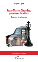 Jean-Marie Girardey, professeur de lettres, Traces et témoignages