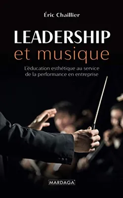 Leadership et musique, L'éducation esthétique au service de la performance en entreprise