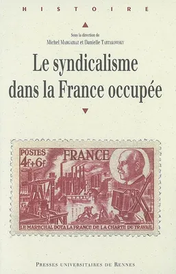Le Syndicalisme dans la France occupée