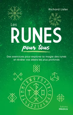 Les Runes pour tous - Des exercices pour explorer la magie des runes et révéler vos désirs les plus