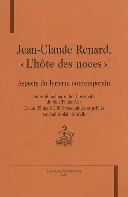 Jean-Claude Renard, l'hôte des noces - aspects du lyrisme contemporain, aspects du lyrisme contemporain