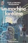 Machine fantome *** (La)