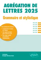 GRAMMAIRE ET STYLISTIQUE. AGRÉGATION DE LETTRES 2025
