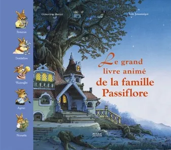 La famille Passiflore., GRAND LIVRE ANIME DE LA FAMILLE PASSIFL