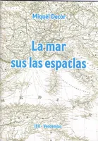 La mar sus las espatlas, Poèmas del quasèm roge (julh de 2012-genièr de 2017) e del quasèrn valdès (2017)