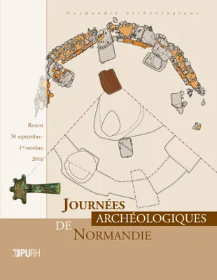 Journées archéologiques de Normandie 2016, Rouen, 30 septembre-1er octobre 2016