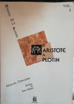 Histoire de la pensée., Vol. 2, D'Aristote à Plotin, Histoire de la pensée volume 2. D'Aristote à Plotin