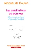 Les méditations du bonheur, 40 exercices spirituels d'orient et d'occident