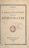 L'organisation de la démocratie