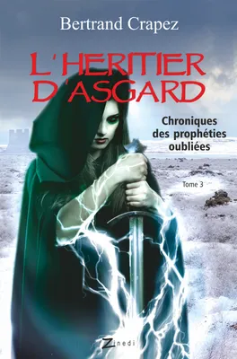 Chroniques des prophéties oubliées, Tome 3, L'Héritier d'Asgard