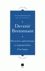 Devenir bretonnant, Découvertes, apprentissages et réappropriation d'une langue