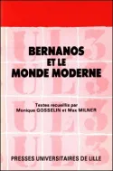Bernanos et le monde moderne, [actes du] colloque organisé pour le centenaire de la naissance de Bernanos 1888-1988