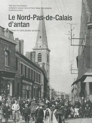 Le Nord-pas-de-Calais d'antan